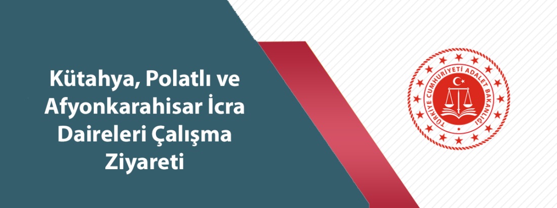 Kütahya, Polatlı ve Afyonkarahisar İcra Daireleri Çalışma Ziyareti